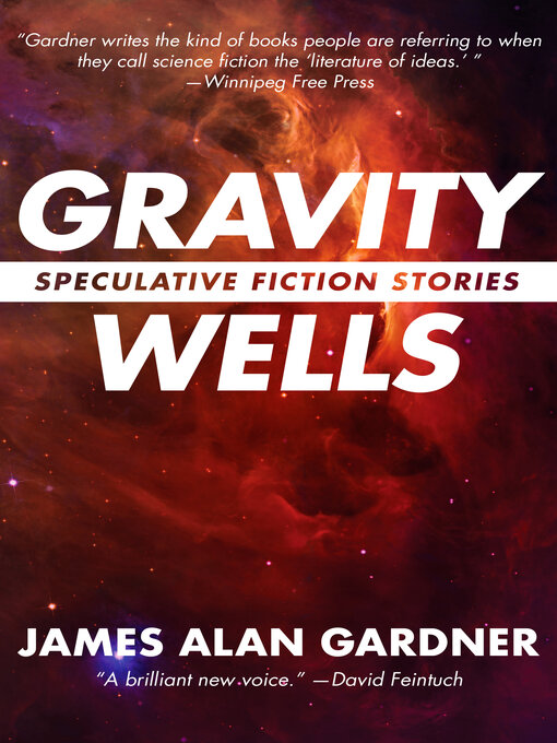 Title details for Gravity Wells by James Alan Gardner - Available